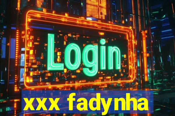 xxx fadynha